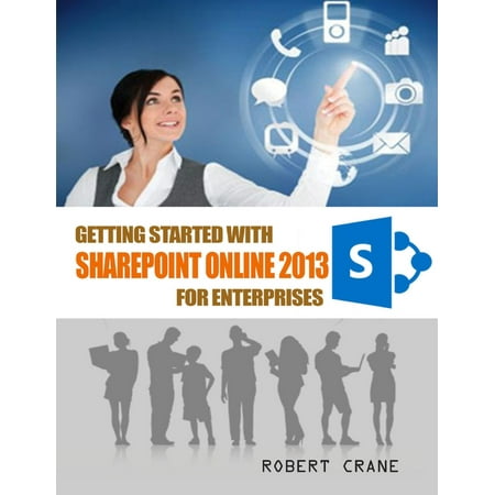 Getting Started With Sharepoint Online 2013 for Enterprises -