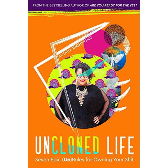 Pre-Owned UnCloned Life : Seven Epic (Un)Rules for Owning Your Shit (Paperback)