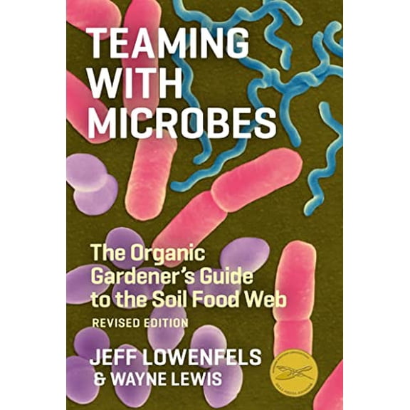Pre-Owned Teaming With Microbes: The Organic Gardener's Guide To The Soil Food Web Paperback