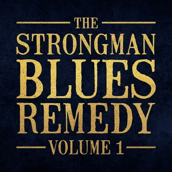 Steve Strongman - The Strongman Blues Remedy 1 - Blues - CD
