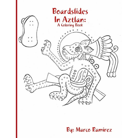 Boardslides In Aztlan: A Coloring Book, (Paperback)
