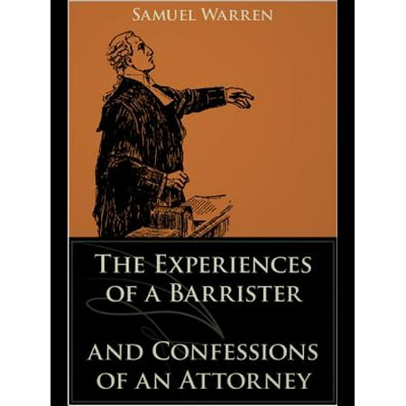 The Experiences Of A Barrister And Confessions Of An Attorney Ebook Walmart Com