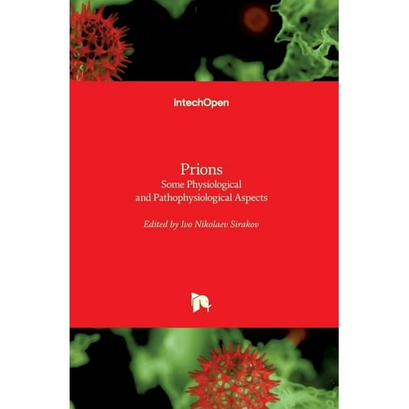 Prions: Some Physiological and Pathophysiological Aspects (Hardcover)