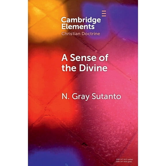Elements in Christian Doctrine A Sense of the Divine, (Paperback)