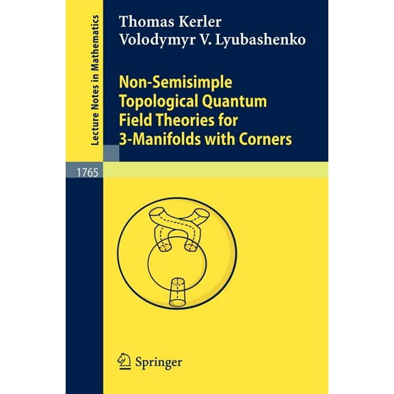 Lecture Notes in Mathematics Non-Semisimple Topological Quantum Field Theories for 3-Manifolds with Corners, Book 1765, (Paperback)