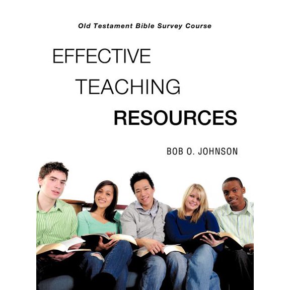 "EFFECTIVE TEACHING RESOURCES," Old Testament Bible Survey Course, (Paperback)