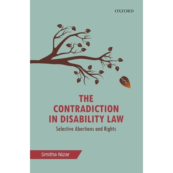The Contradiction in Disability Law: Selective Abortions and Rights, (Hardcover)