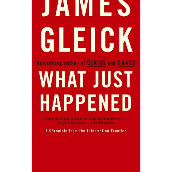 Pre-Owned What Just Happened: A Chronicle from the Information Frontier (Paperback) 0375713913 9780375713910
