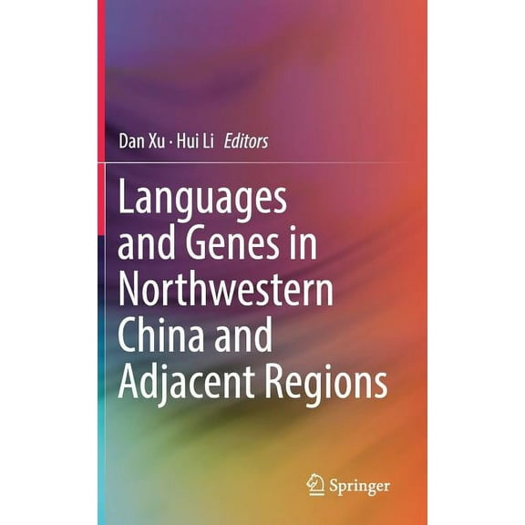 Languages and Genes in Northwestern China and Adjacent Regions, (Hardcover)