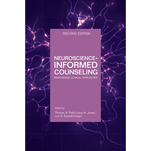 Neuroscience Informed Counseling: Brain-Based Clinical Approaches, (Paperback)