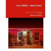 A.C. PAPA - Issue Four: a Literary Journal that Celebrates Florida, (Paperback)