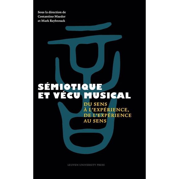 Sémiotique Et Vécu Musical: Du Sense À l'Expérience de l'Expérience Au Sens, (Hardcover)
