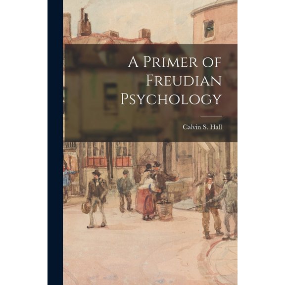 A Primer of Freudian Psychology, (Paperback)