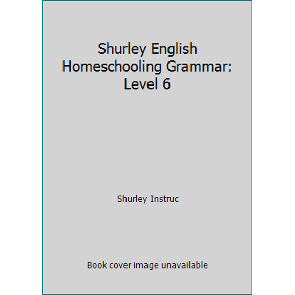 Pre-Owned Shurley English Homeschooling Grammar: Level 6 (Paperback) 1585610291 9781585610297