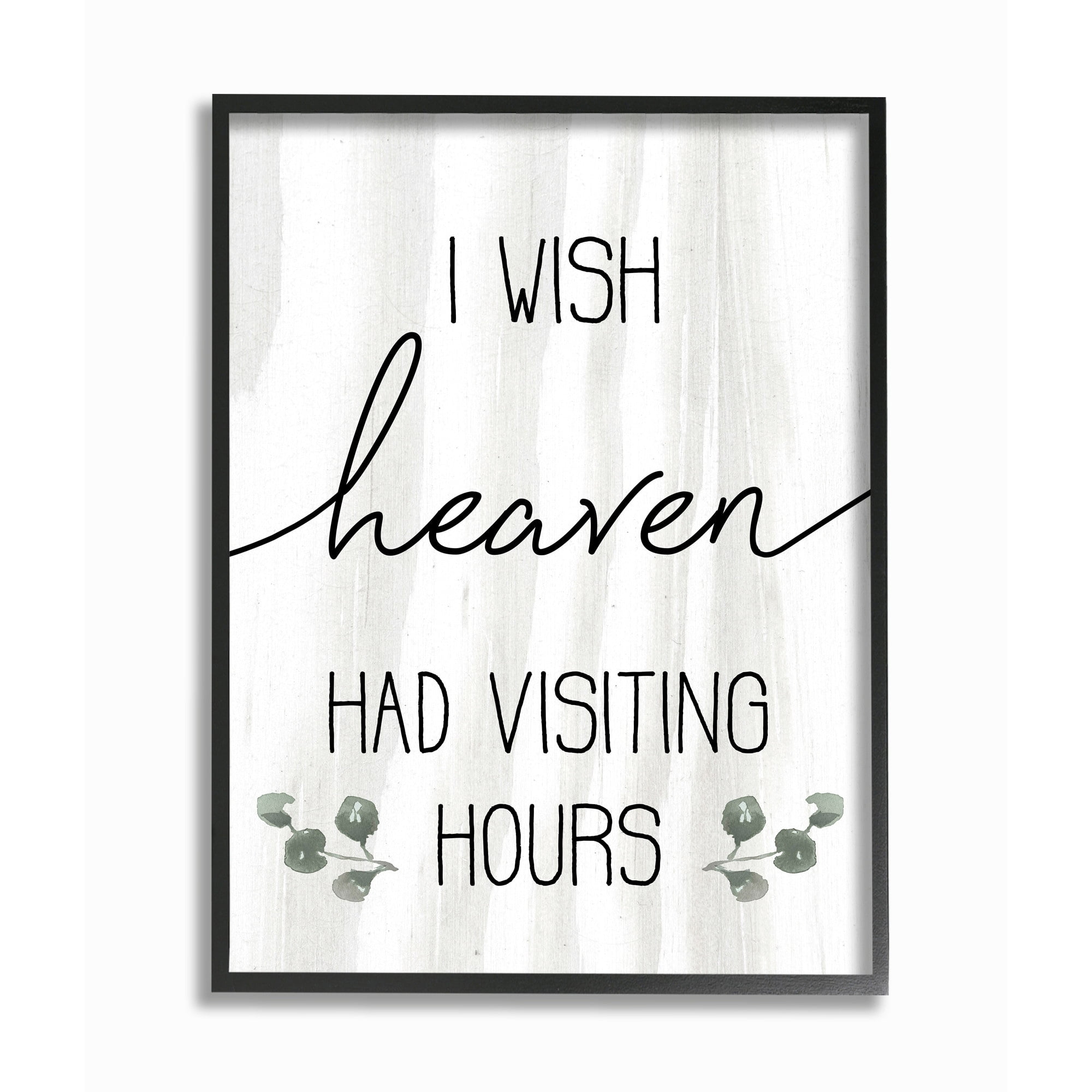Stupell Industries Wish Heaven Had Visiting Hours Sentimental Grief Quote Framed Wall Art Design by Daphne Polselli, 16" x 20", Gray Framed