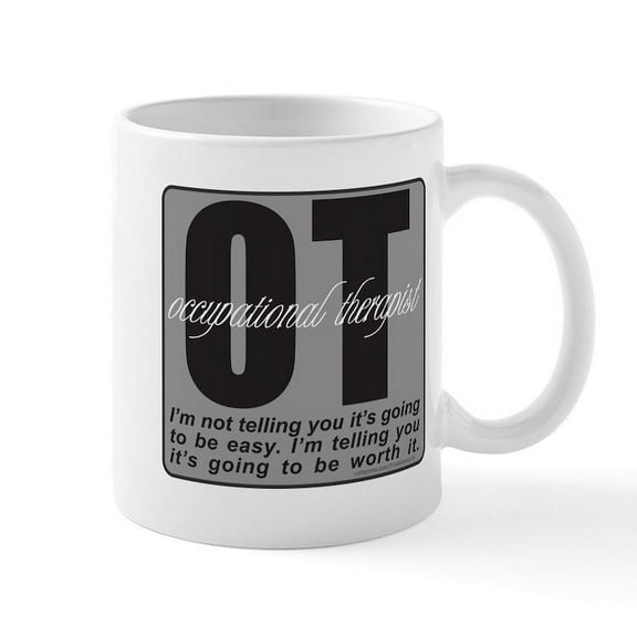 CafePress - OT/Occupational Therapist Mug - 11 oz Ceramic Mug - Novelty Coffee Tea Cup