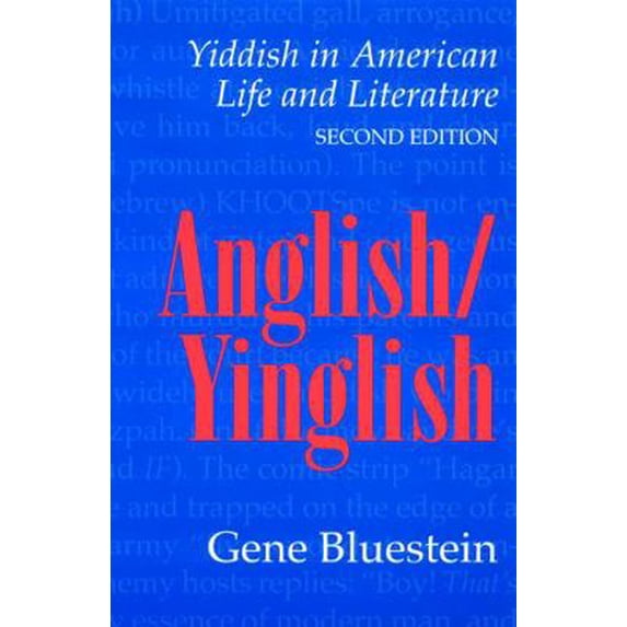Pre-Owned Anglish/Yinglish: Yiddish in American Life and Literature, Second Edition (Paperback) 0803261470 9780803261471