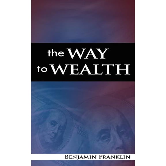 The Way to Wealth, (Paperback)