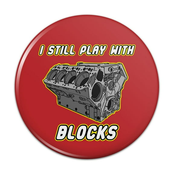 I Still Play With Blocks Automotive Mechanic Car Engine  Pinback Button Pin