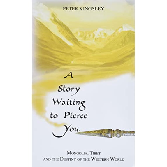 Pre-Owned A Story Waiting to Pierce You: Mongolia, Tibet and the Destiny of the Western World (Paperback) 1890350214 9781890350215