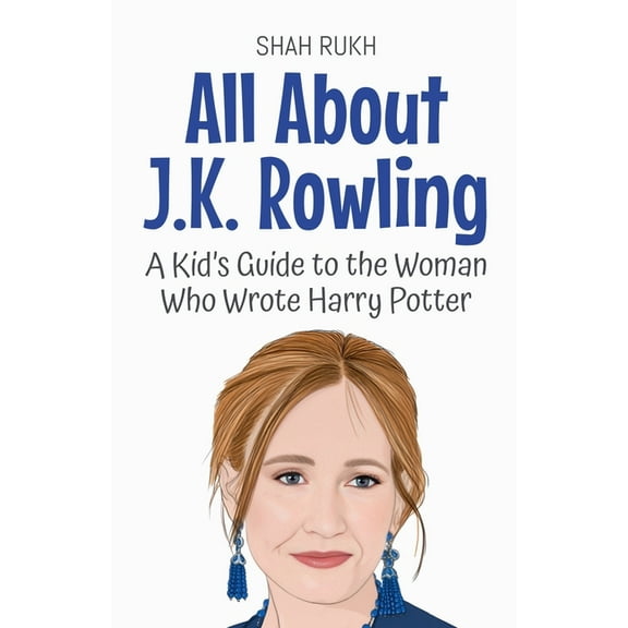 Knowledge Books for Kids All About J.K. Rowling: A Kid's Guide to the Woman Who Wrote Harry Potter, Book 78, (Paperback)