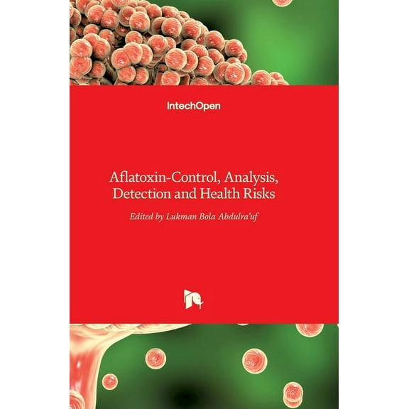 Aflatoxin: Control, Analysis, Detection and Health Risks (Hardcover)