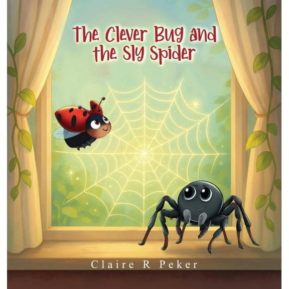 The Clever Bug and the Sly Spider, (Hardcover)