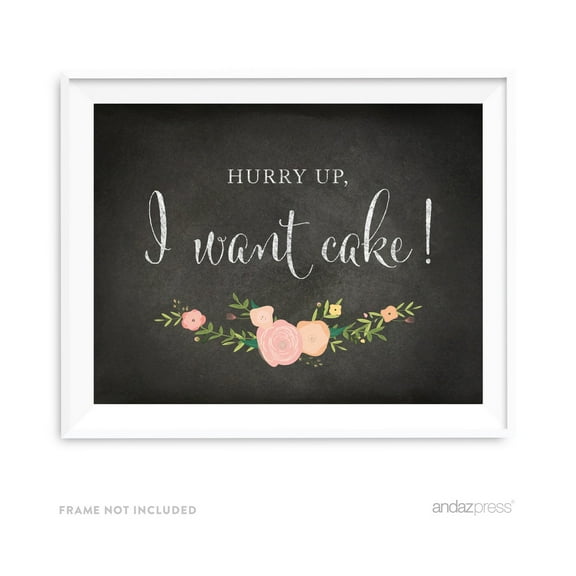 Hurry Up! I Want Cake Chalkboard & Floral Roses Wedding Party Signs