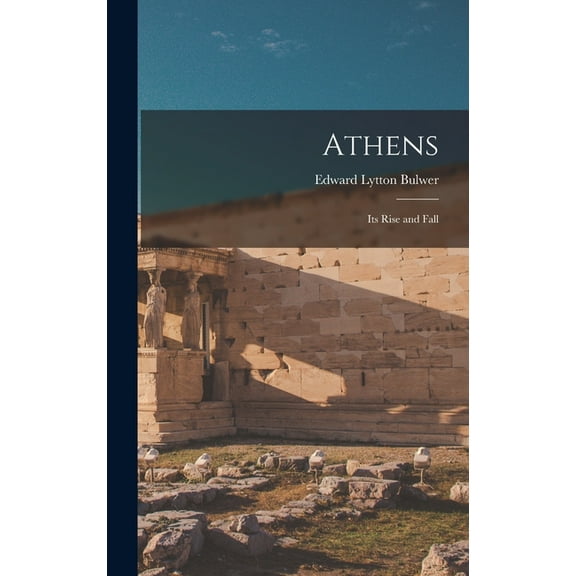 Athens: Its Rise and Fall (Hardcover)