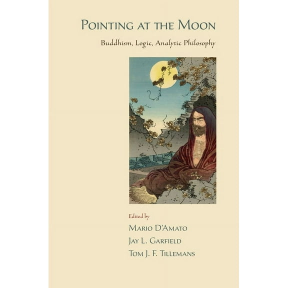 Pointing at the Moon: Buddhism, Logic, Analytic Philosophy, (Paperback)