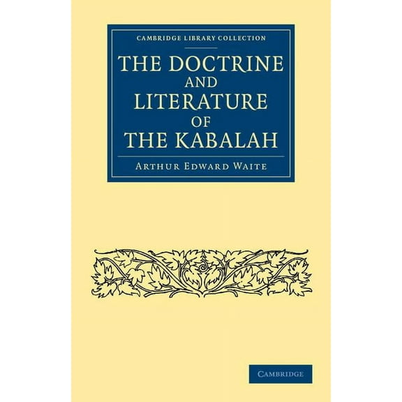 Cambridge Library Collection - Spiritual The Doctrine and Literature of the Kabalah, (Paperback)