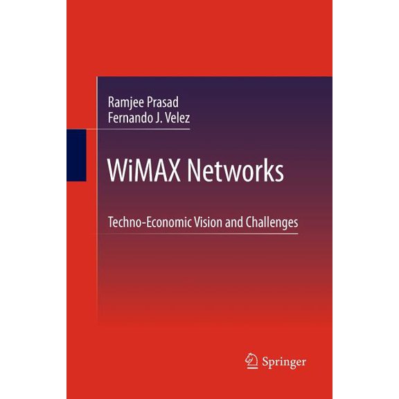 Wimax Networks: Techno-Economic Vision and Challenges, (Paperback)