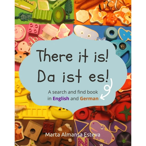 Bilingual Books for Children There it is! Da ist es!: A search and find book in English and German, (Paperback)