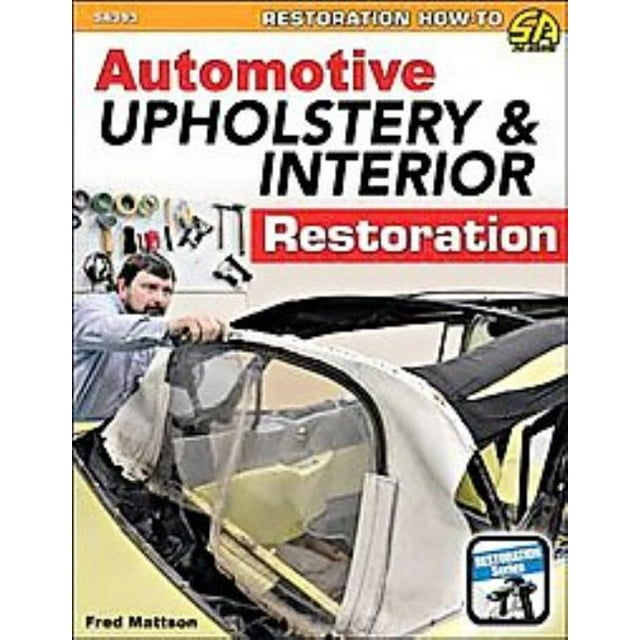 Automotive Upholstery and Interior Restoration, Fred Mattson Paperback