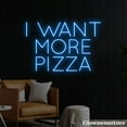 thumbnail image 2 of Glowneon I Want More Pizza Neon Sign, Pizza Led Sign, Italian Restaurant Sign, Pizza Decor, 2 of 5