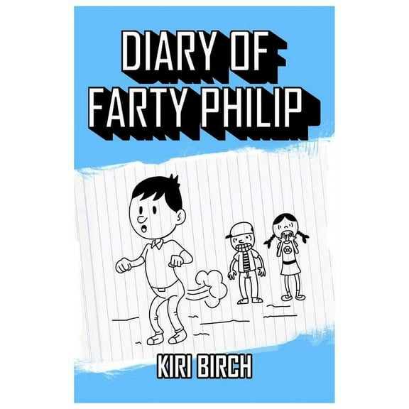 Adventures of Farty Philip Diary of Farty Philip, Book 1, (Paperback)