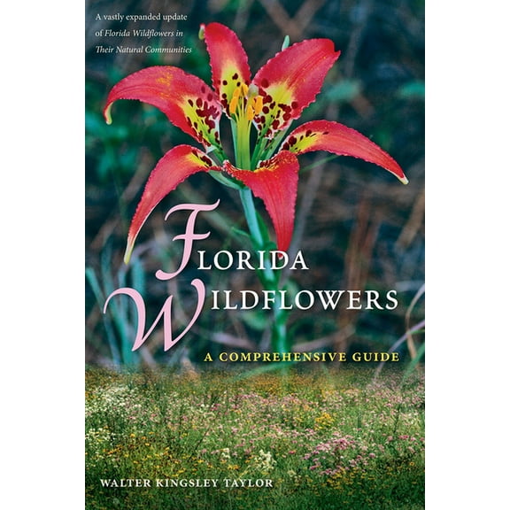 Florida Wildflowers: A Comprehensive Guide, (Paperback)