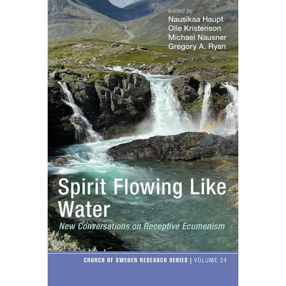 Church of Sweden Research Spirit Flowing Like Water: New Conversations on Receptive Ecumenism, Book 24, (Paperback)