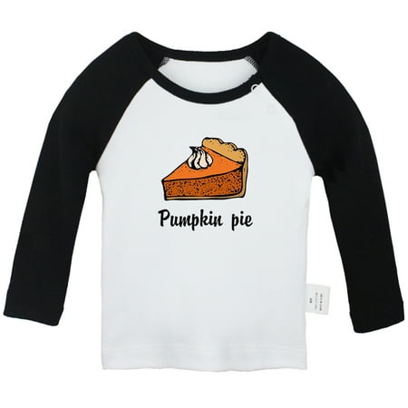 

Pumpkin Pie Novelty T shirt For Baby Newborn Babies T-shirts Infant Tops 0-24M Kids Graphic Tees Clothing (Long Black Raglan T-shirt 6-12 Months)