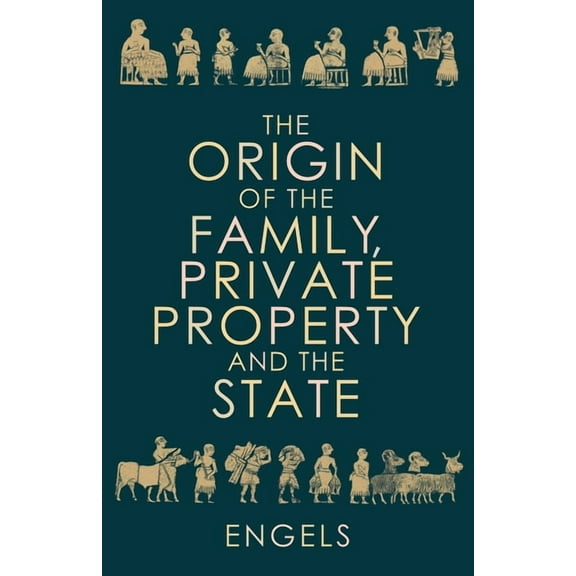 The Origin of the Family, Private Property and the State, (Paperback)
