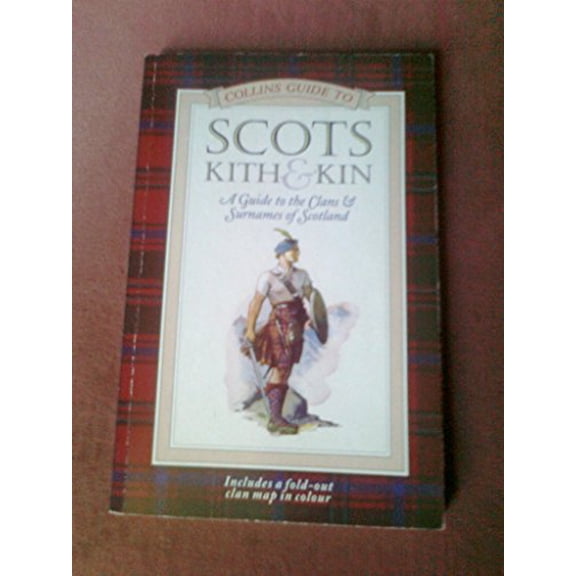Pre-Owned Collins Guide to Scots Kith & Kin: A Guide to the Clans and Surnames of Scotland, 9780004356655, 0004356659, Paperback, Revised edition