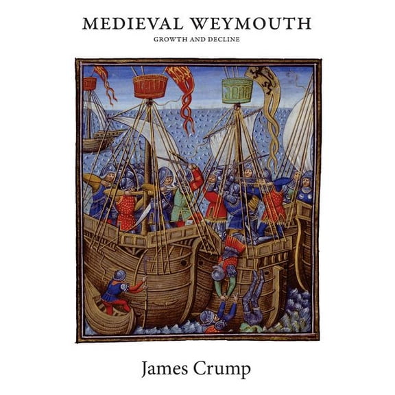 Medieval Weymouth : Growth and Decline (Paperback)