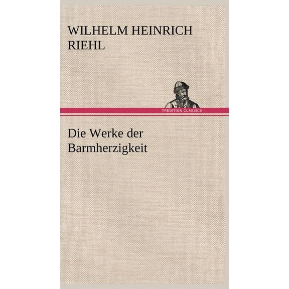 Die Werke Der Barmherzigkeit (Hardcover)
