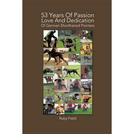 53 Years of Passion Love and Dedication of German Shorthaired Pointers -