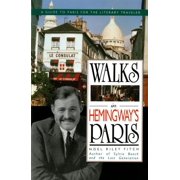 Walks in Hemingway's Paris: A Guide to Paris for the Literary Traveler, (Paperback)