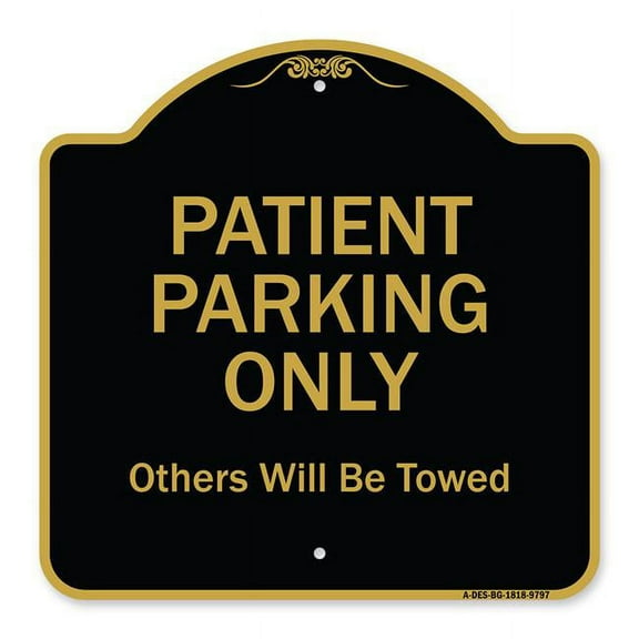 SignMission A-DES-BG-1818-9797 18 x 18 in. Designer Series Sign - Patient Parking Only Others Will Be Towed, Black & Gold