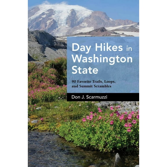 Day Hikes Day Hikes in Washington State: 90 Favorite Trails, Loops, and Summit Scrambles, (Paperback)