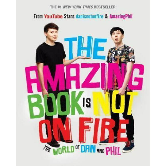 The Amazing Book Is Not on Fire: The World of Dan and Phil