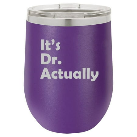 

12 oz Double Wall Vacuum Insulated Stainless Steel Stemless Wine Tumbler Glass Coffee Travel Mug With Lid It s Dr Actually PHD Graduation Gift Student Funny (Purple)