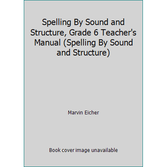 Pre-Owned Spelling By Sound and Structure, Grade 6 Teacher's Manual (Spelling By Sound and Structure) (Hardcover) 0739907050 9780739907054